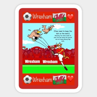 They need to keep the ball on the deck, Wrexham funny football/soccer sayings. Sticker